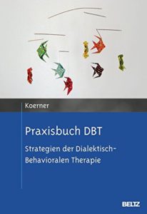 Dialektisch-Behaviorale Therapie / DBT